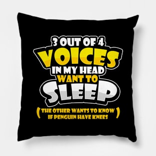 Funny Insomniac 3 Out of 4 Voices Want To Sleep Funny Meme Pillow