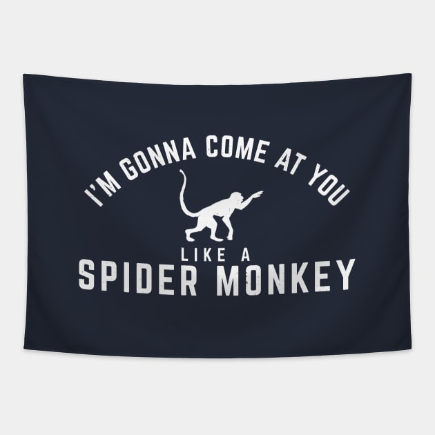 I'm gonna come at you like a Spider Monkey Tapestry by BodinStreet