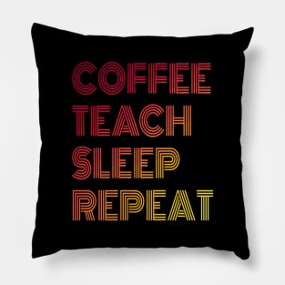 Coffee teach sleep repeat Pillow