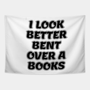 i look better bent over a books Tapestry