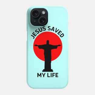 Jesus Saved My Life | Christian Saying Phone Case