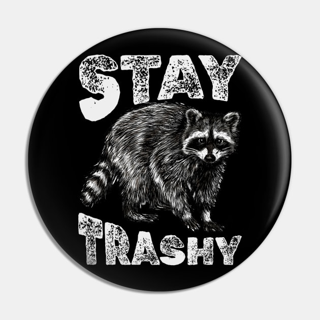 Stay Trashy - Raccoon Pin by Retusafi