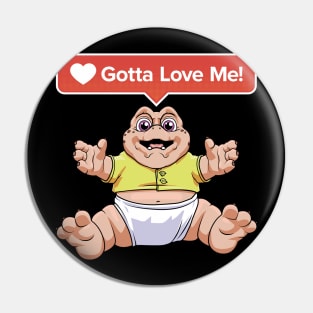 Gotta Love Me Pin