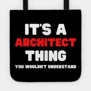 It's A Architect Thing You Wouldn't Understand Tote