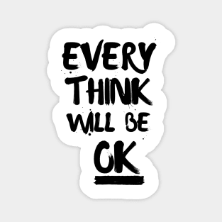 Everything Will Be Ok Magnet