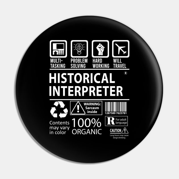 Historical Interpreter T Shirt - MultiTasking Certified Job Gift Item Tee Pin by Aquastal