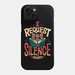 I Request Silence - Bookworm Cat Phone Case