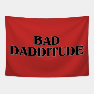 Bad Dadditude Tapestry