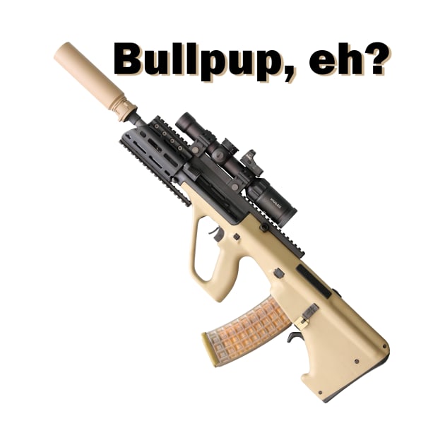 Bullpup, eh? by ScaarAT