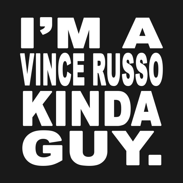 I'm A Vince Russo Kinda Guy by Church Life