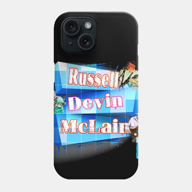 Russell Devin McLAIN Phone Case by RussellMcLainMusic