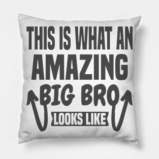 This Is What An Amazing Big Bro Looks Like Pillow