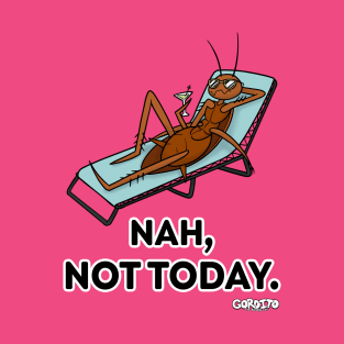 Nah, Not Today (Texted) T-Shirt