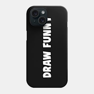 Draw Funny Phone Case