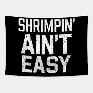 Shrimpin' Ain't Easy Tapestry