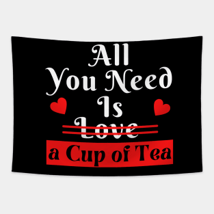 All You Need Is Love A cup Of Tea Tapestry