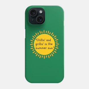 "Chillin' and grillin' in the summer sun." Phone Case