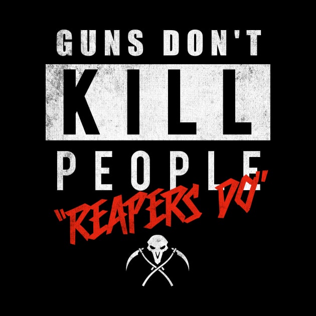 Guns Don't Kill - Reapers Do - Video Game by Nemons