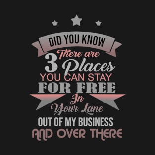 Stay out of my business T-Shirt