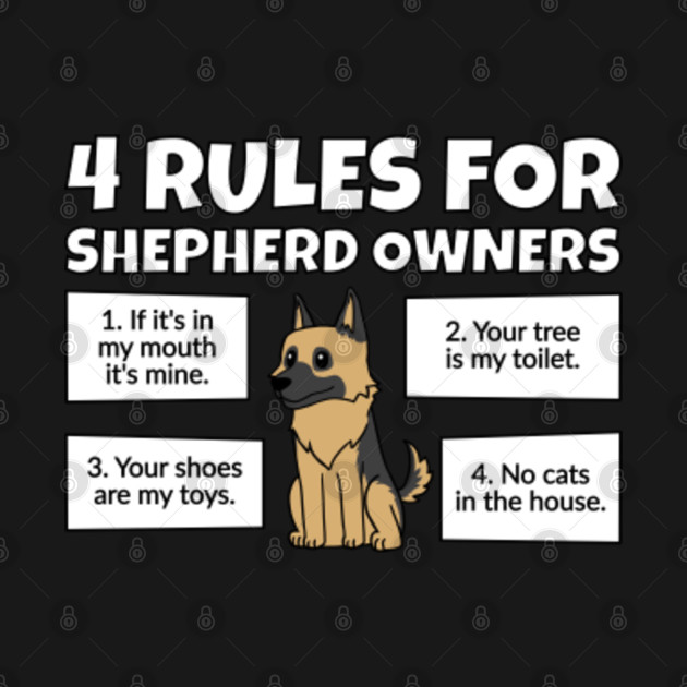 Disover 4 Rules For German Shepherd Owners - German Shepherd - T-Shirt