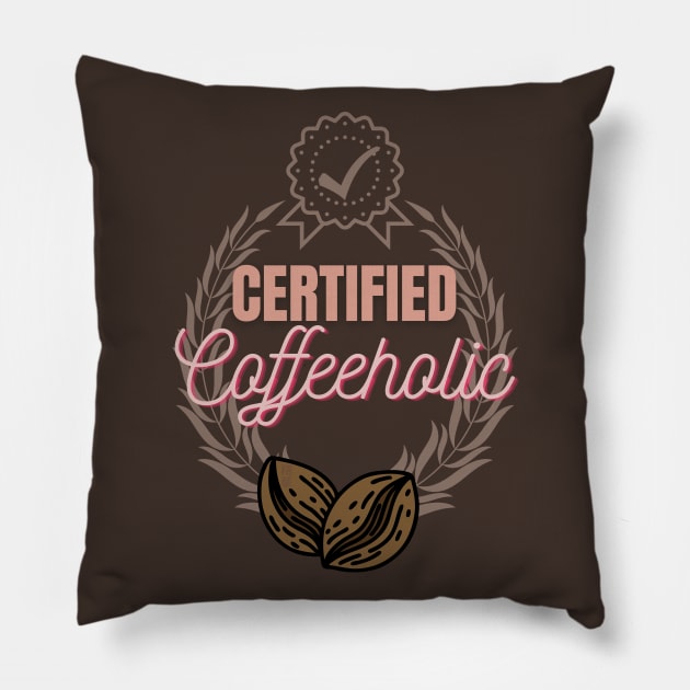 Certified  Coffeeholic Pillow by SEIKA by FP