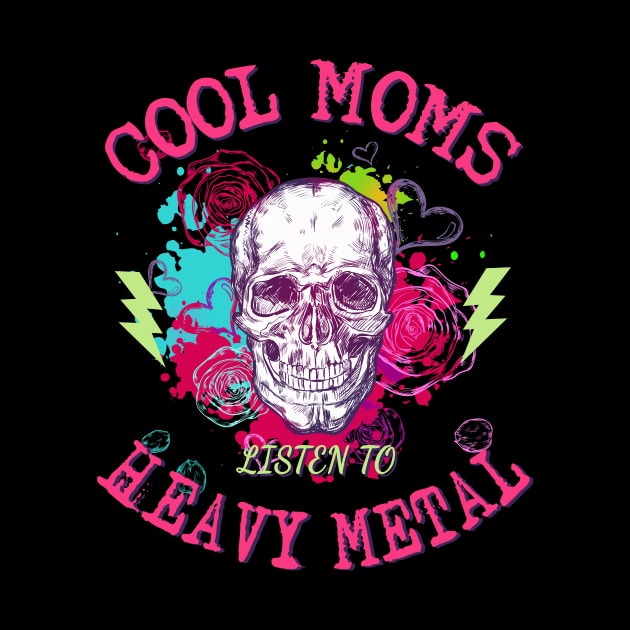 Cool Moms Listen To Heavy Metal by Hallowed Be They Merch