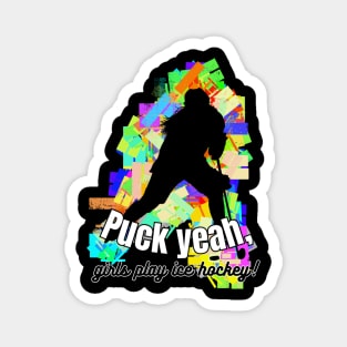 Puck Yeah! Girls play ice hockey Female woman player graphic Magnet