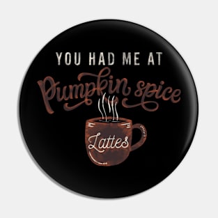 You had me at Pumpkin spice Pin