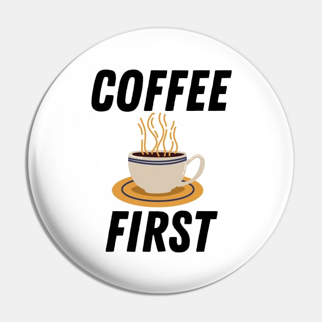Coffee First Pin by Fanek