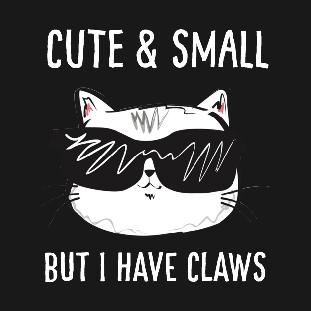 Discover Funny Cats - Cute And Small But I Have Claws - Funny Cats - T-Shirt