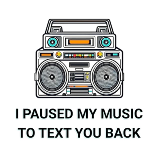 I Paused My Music to Text You Back Funny Nostalgic Retro Vintage Headphones 80's 90's Music Tee by sarcasmandadulting