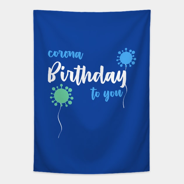 Corona Birthday to you Tapestry by Inspire Creativity