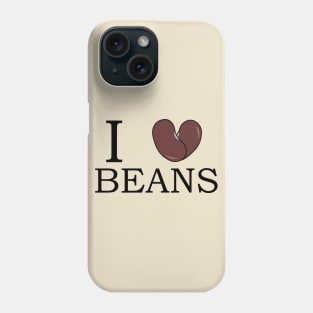 I Love (Heart) Beans Phone Case