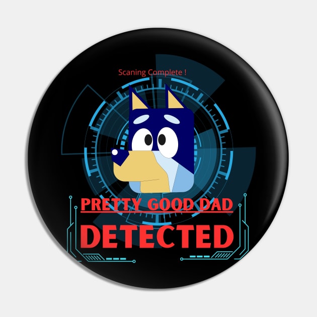 Bluey-Pretty Good Dad Detected Fanart Pin by RealNakama