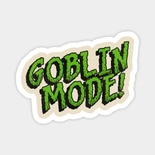 GOBLIN MODE! Magnet