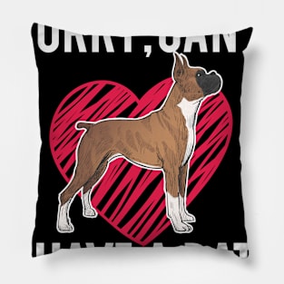 Sorry I Have a Date With My Boxer Pillow