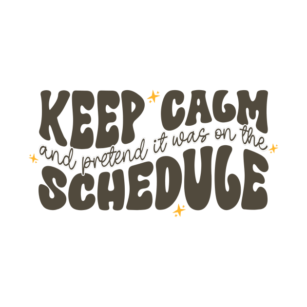 Keep Calm and Pretend It's on the Schedule shirt, Vetmed shirt, Work Life by CamavIngora