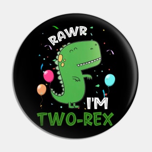 Rawr I_m Two-Rex 2nd Birthday 2 Year Old Dinosaur Pin