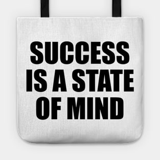 Success is a state of mind - Motivational quote Tote