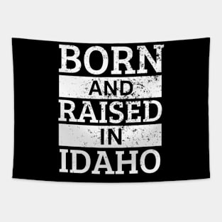 Idaho - Born And Raised in Idaho Tapestry