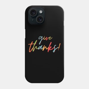 Give Thanks | Christian Typography Phone Case