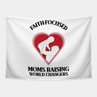 Faith Focused Moms Raising World Changers Tapestry