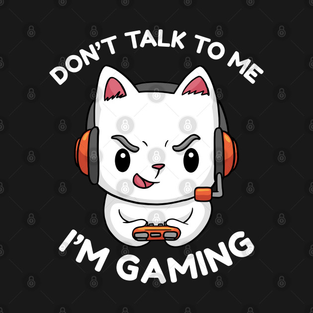 Discover Don't Talk To Me I'm Gaming - Gamer Cat - T-Shirt