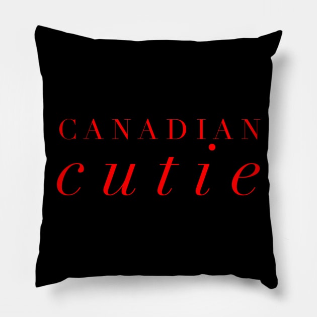 Canadian Cutie Pillow by MessageOnApparel