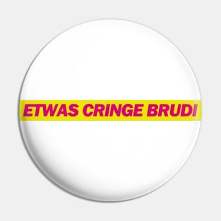 Etwas cringe Brudi - FDP Meme Spruch Pin