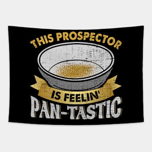 This Prospector Is Feelin Pan Tastic Gold Panning Tapestry