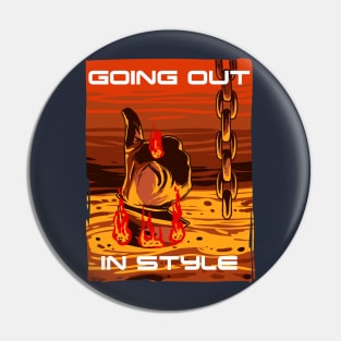 Going Out In Style Pin