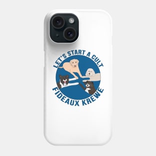 Let's Start a Cult Fideaux Krewe Phone Case