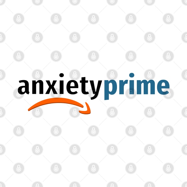 Anxiety Prime Members Only by KidCrying