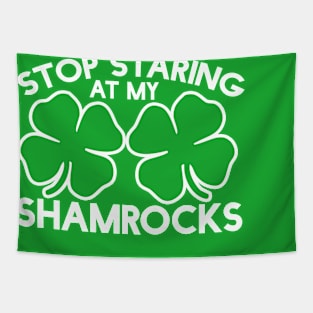 Stop staring at my shamrocks Tapestry